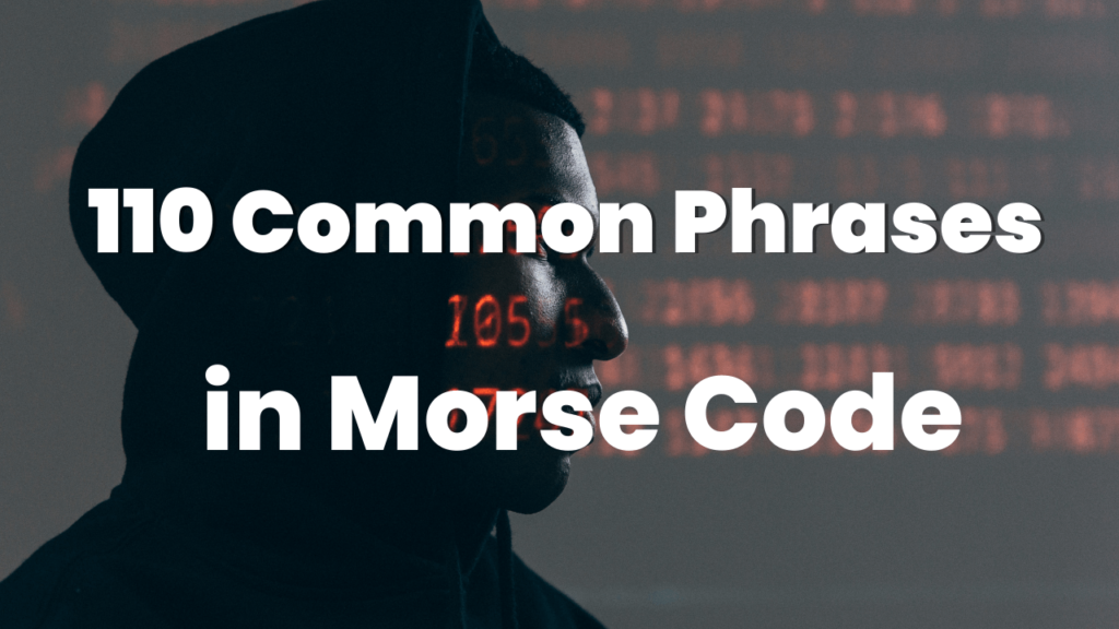 Unlocking Communication 110 Common Phrases In Morse Code Morse Code 